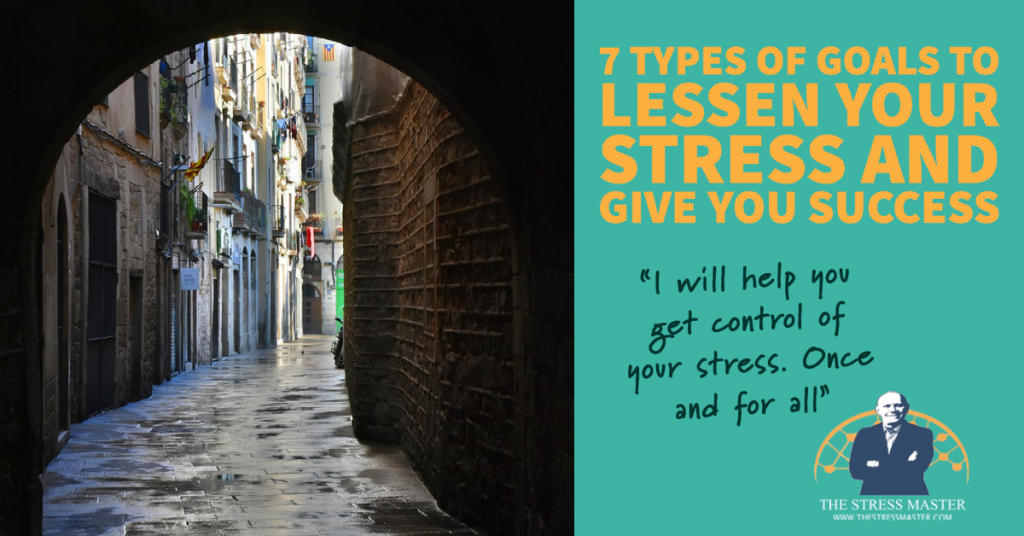 7 Types of Goals to Lessen Your Stress and Give You Success 6